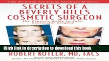[Popular] Secrets of a Beverly Hills Cosmetic Surgeon: The Expert s Guide to Safe, Successful