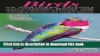 [Download] Birds of Northern Arizona including Flagstaff, Sedona,   Grand Canyon National Park: A