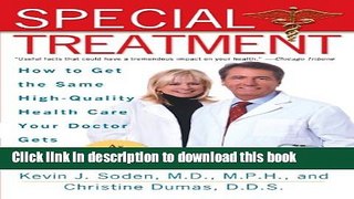 [Popular] Special Treatment: Ten Ways to Get the Same Special Health Care Your Doctor Gets