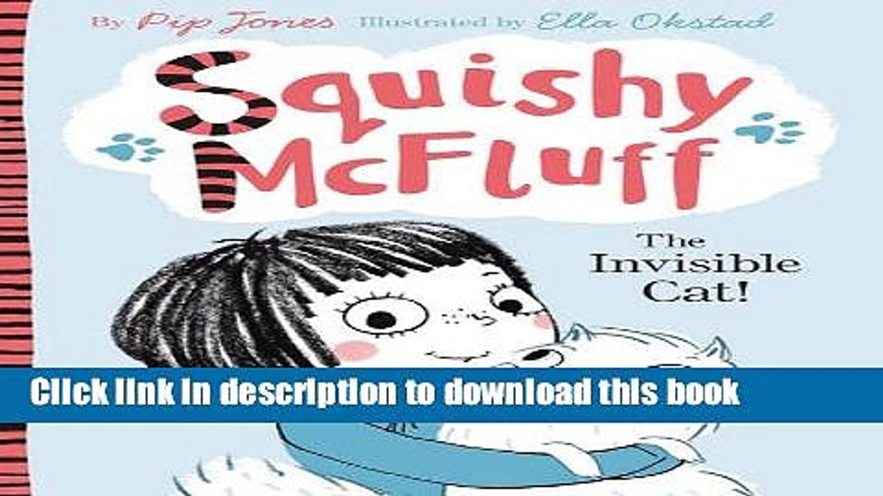 [Download] Squishy Mcfluff: The Invisible Cat Hardcover Free