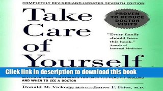 [Popular] Take Care Of Yourself 7E: The Complete Illustrated Guide To Medical Self-care, Seventh