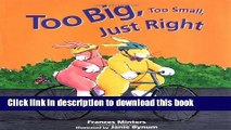 [Download] Too Big, Too Small, Just Right Paperback Online