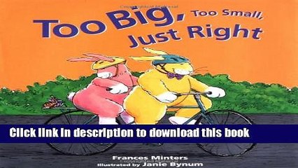 [Download] Too Big, Too Small, Just Right Paperback Online