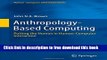 [Download] Anthropology-Based Computing: Putting the Human in Human-Computer Interaction Hardcover