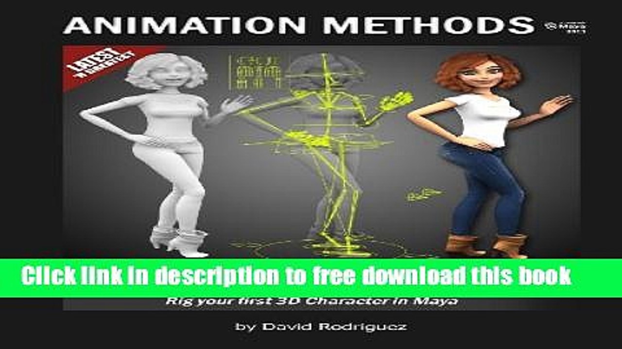 [Download] Animation Methods - Rigging Made Easy: Rig your first 3D Character in Maya Hardcover