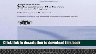 [Popular] Japanese Education Reform: Nakasone s Legacy (Sheffield Centre for Japanese