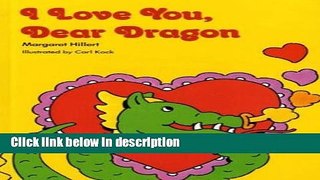 [PDF] I LOVE YOU DEAR DRAGON, SOFTCOVER, BEGINNING TO READ (BEGINNING-TO-READ BOOKS) [Online Books]