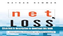 [Read PDF] Net Loss: Internet Prophets, Private Profits, and the Costs to Community Download Online