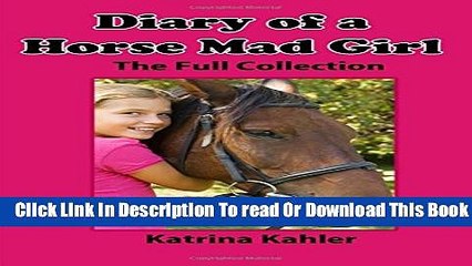 [Download] Diary of a Horse Mad Girl: The Full Collection Kindle Collection