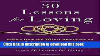 [Popular] 30 Lessons for Loving: Advice from the Wisest Americans on Love, Relationships, and