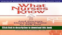 [Popular] What Nurses Know and Doctors Don t Have Time to Tell You Kindle OnlineCollection