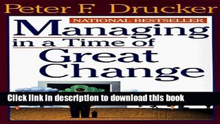 [PDF Kindle] Managing in a Time of Great Change Free Download