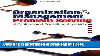 [PDF Kindle] Organization and Management Problem Solving: A Systems and Consulting Approach Free