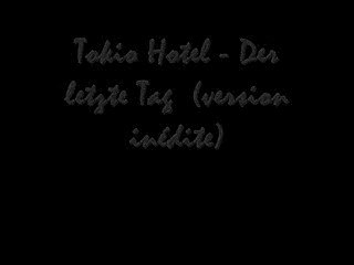 YouTube - Tokio Hotel - Der letzte Tag version indite
