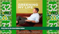 Big Deals  Greening My Life: A Green Building Pioneer Takes on His Most Challenging Project  Best