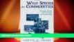 READ FREE FULL  Wild Species as Commodities: Managing Markets And Ecosystems For Sustainability