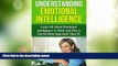 Big Deals  Understanding Emotional Intelligence: Learn all about emotional intelligence at work