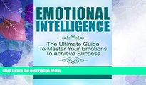 Big Deals  Emotional Intelligence: The Ultimate Guide to Master your Emotions to Achieve Success
