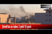 Şırnak’tan acı haber: 3 şehit 10 yaralı