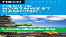 [Popular] Moon Pacific Northwest Camping: The Complete Guide to Tent and RV Camping in Washington