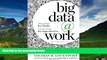 Must Have  Big Data at Work: Dispelling the Myths, Uncovering the Opportunities  READ Ebook