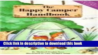 [Popular] The Happy Camper Handbook: A Guide to Camping for Kids and Their Parents [With Whistle