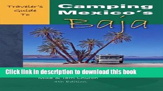 [Popular] Traveler s Guide to Camping Mexico s Baja: Explore Baja and Puerto Penasco with Your RV