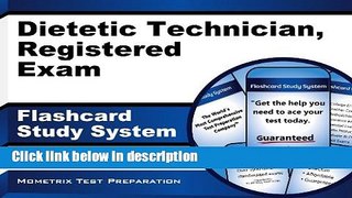 Ebook Dietetic Technician, Registered Exam Flashcard Study System: Dietitian Test Practice