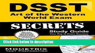 Ebook DSST Art of the Western World Exam Secrets Study Guide: DSST Test Review for the Dantes