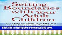 [Popular] Setting Boundaries With Your Adult Children: Six Steps to Hope and Healing for