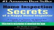 [Read PDF] Home Inspection Secrets of A Happy Home Inspector: A Guide to Peace of Mind for Home