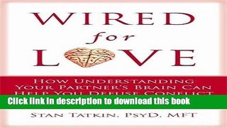 [Popular] Wired for Love: How Understanding Your Partner s Brain and Attachment Style Can Help You