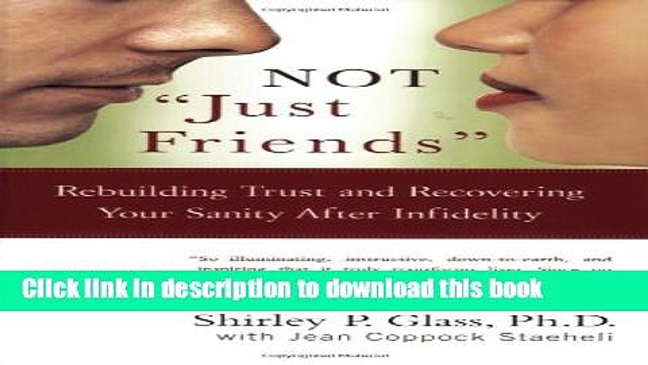 [Popular] NOT "Just Friends": Rebuilding Trust and Recovering Your Sanity After Infidelity Kindle