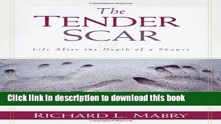 [Download] The Tender Scar: Life After the Death of a Spouse Kindle Free