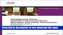 [Download] Configuring Cisco Unified Communications Manager and Unity Connection: A Step-by-Step
