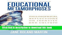 [PDF] Educational Metamorphoses: Philosophical Reflections on Identity and Culture Download Full