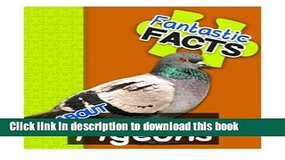 [Download] Fantastic Facts About Pigeons: Illustrated Fun Learning For Kids Kindle Free