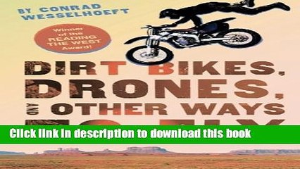 [Download] Dirt Bikes, Drones, and Other Ways to Fly Paperback Collection
