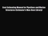 [PDF] Cost Estimating Manual for Pipelines and Marine Structures (Estimator's Man-Hour Library)