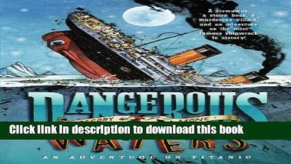 [Download] Dangerous Waters: An Adventure on the Titanic Hardcover Online