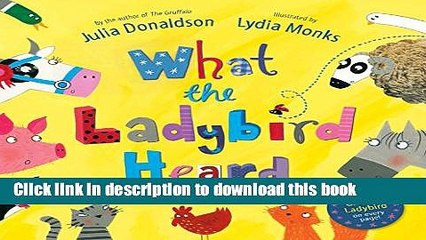 [Download] What the Ladybird Heard: Illustrated by Lydia Monks Kindle Collection