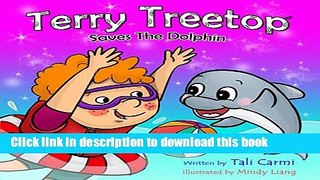 [Download] Children Books:Terry Treetop Saves The Dolphin: (Animal habitats) Marine Life