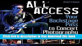 [Download] All Access: Your Backstage Pass to Concert Photography Paperback Online