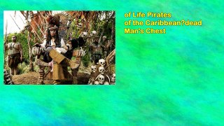 of Life Pirates of the Caribbean?dead Man's Chest