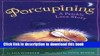 [Download] Porcupining: A Prickly Love Story Kindle Collection
