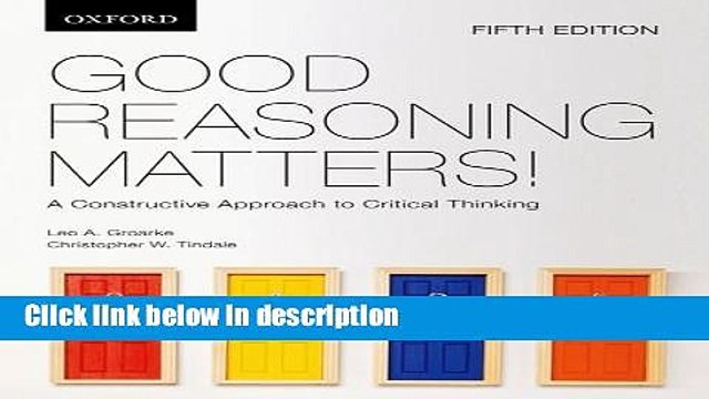 [PDF] Good Reasoning Matters!: A Constructive Approach to Critical Thinking [Online Books]