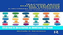 [Download] Teaching About Dialect Variations and Language in Secondary English Classrooms: Power,