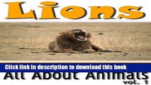 [Download] Lions: Facts and Photos (Includes Interactive Quiz!) (All About Animals Book 1)