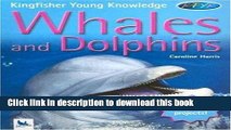 [Download] Kingfisher Young Knowledge: Whales and Dolphins Paperback Collection