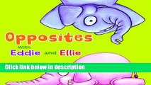 Books Opposites with Eddie and Ellie (Eddie and Ellie s Opposites) Free Online